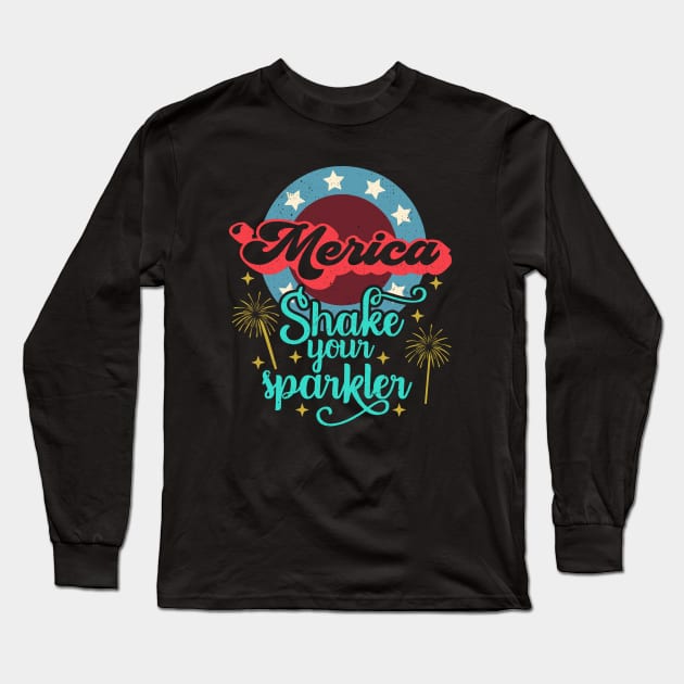 Merica 4th of July Shake Your Sparkler Murica Funny Long Sleeve T-Shirt by alcoshirts